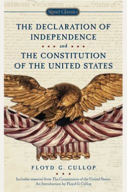 The Declaration Of Independence And The Constitution Of The United States Of America The Declaration Of Independence And The Constitution Of The United States Of America
