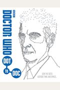 Doctor Who Dot-To-Doc: Join The Dots Across Time And Space . . .
