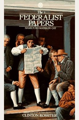 The Federalist Papers The Federalist Papers