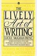 The Lively Art Of Writing