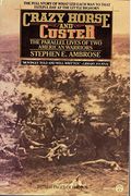 Crazy Horse And Custer: The Parallel Lives Of Two American Warriors