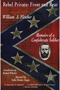 Rebel Privatefront Rear: Memoirs Of A Confederate Soldier
