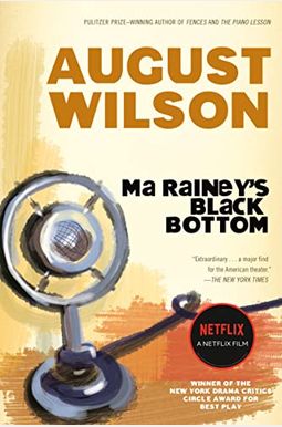 Ma Rainey's Black Bottom: A Play Ma Rainey's Black Bottom: A Play