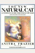 The New Natural Cat: A Complete Guide For Finicky Owners