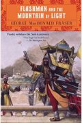 Flashman And The Mountain Of Light (Flashman Papers)