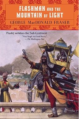 Flashman And The Mountain Of Light The Flashman Papers Flashman And The Mountain Of Light The Flashman Papers