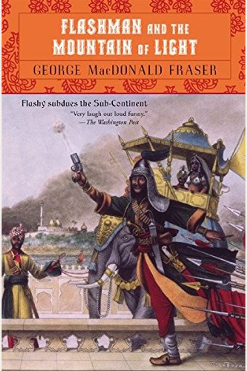 Flashman And The Mountain Of Light The Flashman Papers