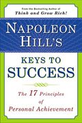 Napoleon Hill's Keys To Success: The 17 Principles Of Personal Achievement