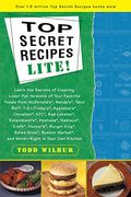 Top Secrets Recipes-Lite!: Creating Reduced-Fat Kitchen Clones Of America's Favorite Brand-Name Foods