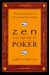 Zen And The Art Of Poker: Timeless Secrets To Transform Your Game