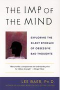 The Imp of the Mind: Exploring the Silent Epidemic of Obsessive Bad Thoughts