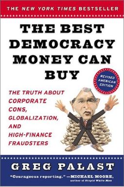 The Best Democracy Money Can Buy The Best Democracy Money Can Buy