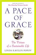 Pace Of Grace: The Virtues Of A Sustainable Life