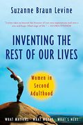 Inventing The Rest Of Our Lives: Women In Second Adulthood