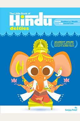 The Little Book Of Hindu Deities: From The Goddess Of Wealth To The Sacred Cow The Little Book Of Hindu Deities: From The Goddess Of Wealth To The Sacred Cow