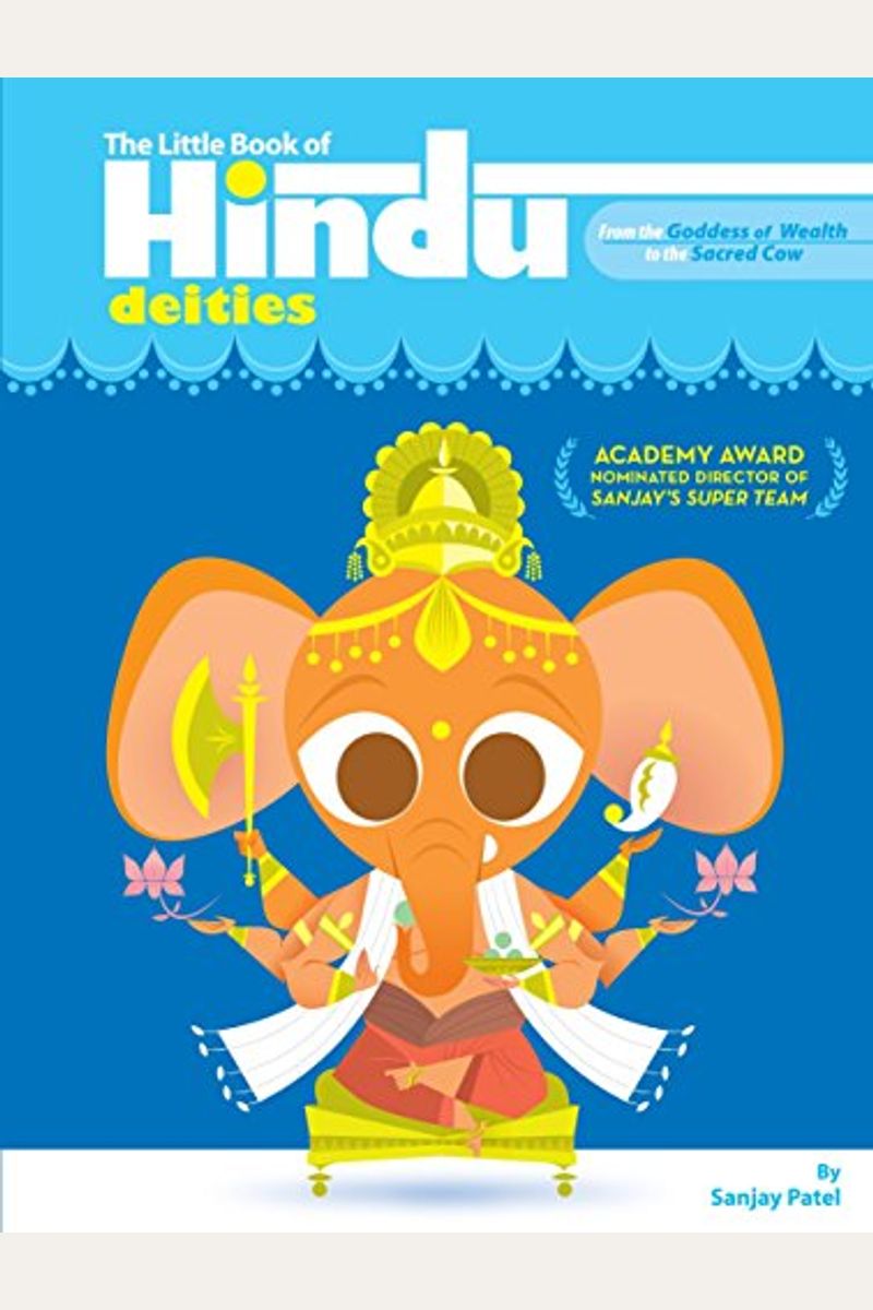 The Little Book Of Hindu Deities: From The Goddess Of Wealth To The Sacred Cow