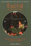Euclid In The Rainforest: Discovering Universal Truth In Logic And Math