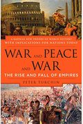 War And Peace And War: The Rise And Fall Of Empires