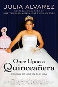 Once Upon A Quinceanera: Coming Of Age In The Usa