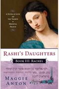 Rashi's Daughters, Book Iii: Rachel: A Novel Of Love And The Talmud In Medieval France