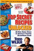 Top Secret Recipes Unlocked: All New Home Clones Of America's Favorite Brand-Name Foods