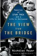 The View From The Bridge: Memories Of Star Trek And A Life In Hollywood