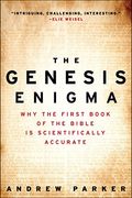 The Genesis Enigma: Why The First Book Of The Bible Is Scientifically Accurate