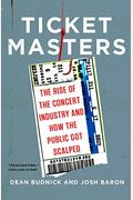 Ticket Masters: The Rise Of The Concert Industry And How The Public Got Scalped
