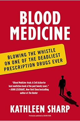 Blood Feud: The Man Who Blew The Whistle On One Of The Deadliest Prescription Drugs Ever Blood Feud: The Man Who Blew The Whistle On One Of The Deadliest Prescription Drugs Ever