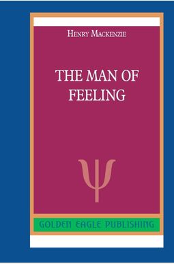 The Man Of Feeling The Man Of Feeling