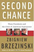 Second Chance: Three Presidents And The Crisis Of American Superpower