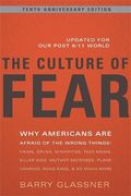 The Culture Of Fear: Why Americans Are Afraid Of The Wrong Things