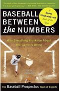 Baseball Between the Numbers: Why Everything You Know about the Game Is Wrong
