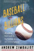 Baseball And Billions: A Probing Look Inside The Business Of Our National Pastime