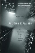 Religion Explained: The Evolutionary Origins Of Religious Thought