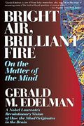 Bright Air, Brilliant Fire: On The Matter Of The Mind