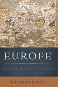 Europe: The Struggle For Supremacy, From 1453 To The Present