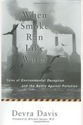 When Smoke Ran Like Water: Tales Of Environmental Deception And The Battle Against Pollution