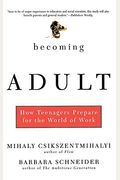 Becoming Adult: How Teenagers Prepare For The World Of Work