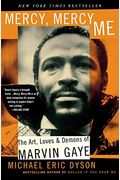 Mercy, Mercy, Me: The Art, Loves And Demons Of Marvin Gaye