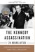 The Kennedy Assassination--24 Hours After: Lyndon B. JohnsonÂ’S Pivotal First Day As President