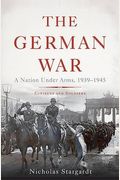 The German War: A Nation Under Arms, 1939Â–1945
