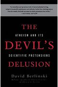 The Devil's Delusion: Atheism And Its Scientific Pretensions