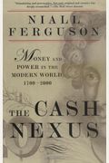 The Cash Nexus: Money And Power In The Modern World, 1700-2000
