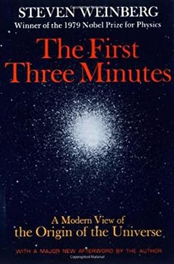 The First Three Minutes: A Modern View Of The Origin Of The Universe The First Three Minutes: A Modern View Of The Origin Of The Universe