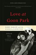 Love At Goon Park: Harry Harlow And The Science Of Affection
