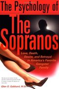 The Psychology Of The Sopranos Love, Death,, Desire And Betrayal In America's Favorite Gangster Family