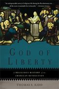 God Of Liberty: A Religious History Of The American Revolution