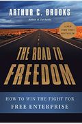 The Road To Freedom: How To Win The Fight For Free Enterprise