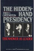 The Hidden-Hand Presidency: Eisenhower As Leader